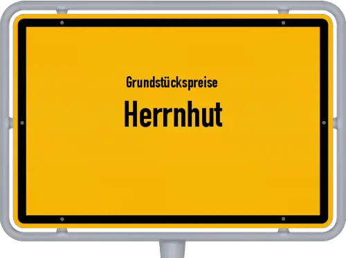Grundstückspreise Herrnhut - Ortsschild von Herrnhut