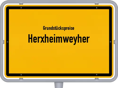 Grundstückspreise Herxheimweyher - Ortsschild von Herxheimweyher