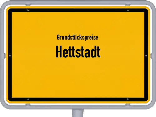 Grundstückspreise Hettstadt - Ortsschild von Hettstadt