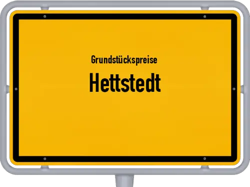 Grundstückspreise Hettstedt - Ortsschild von Hettstedt