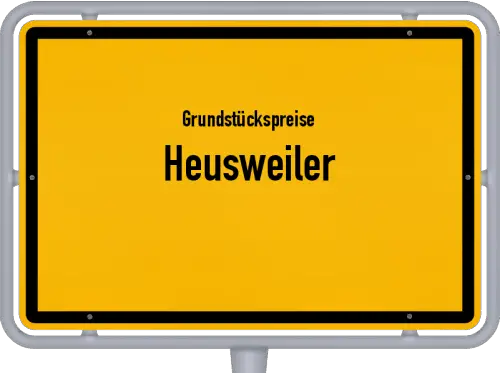 Grundstückspreise Heusweiler - Ortsschild von Heusweiler