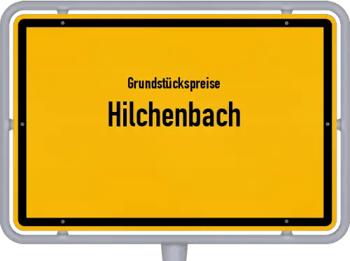 Grundstückspreise Hilchenbach - Ortsschild von Hilchenbach