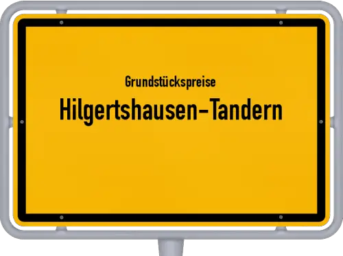 Grundstückspreise Hilgertshausen-Tandern - Ortsschild von Hilgertshausen-Tandern
