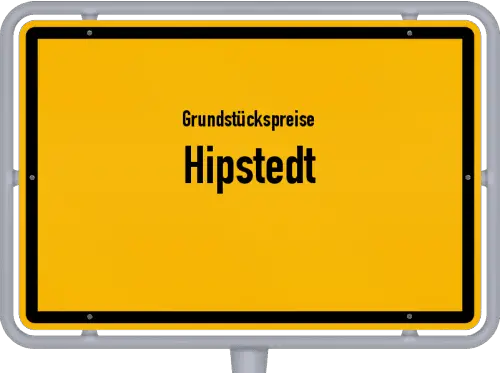 Grundstückspreise Hipstedt - Ortsschild von Hipstedt