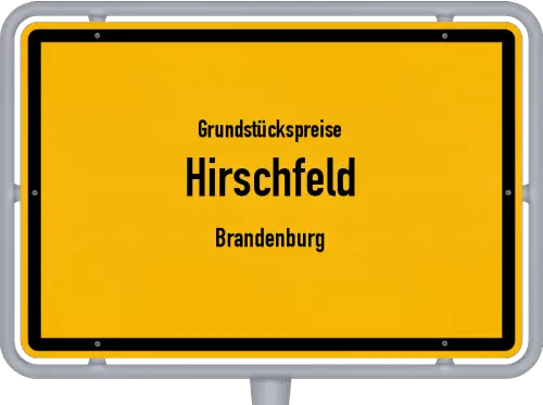 Grundstückspreise Hirschfeld (Brandenburg) - Ortsschild von Hirschfeld (Brandenburg)