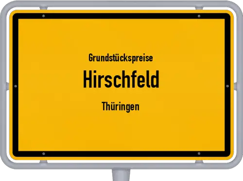 Grundstückspreise Hirschfeld (Thüringen) - Ortsschild von Hirschfeld (Thüringen)