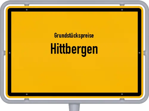 Grundstückspreise Hittbergen - Ortsschild von Hittbergen