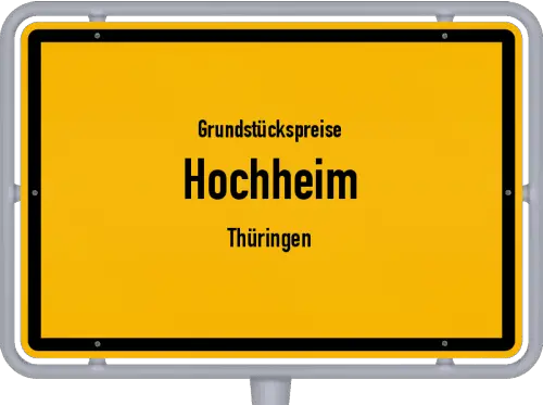 Grundstückspreise Hochheim (Thüringen) - Ortsschild von Hochheim (Thüringen)