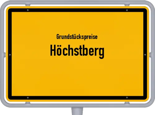 Grundstückspreise Höchstberg - Ortsschild von Höchstberg