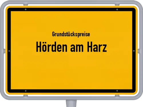 Grundstückspreise Hörden am Harz - Ortsschild von Hörden am Harz