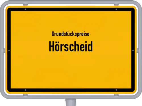 Grundstückspreise Hörscheid - Ortsschild von Hörscheid