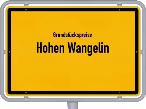 Grundstückspreise Hohen Wangelin - Ortsschild von Hohen Wangelin