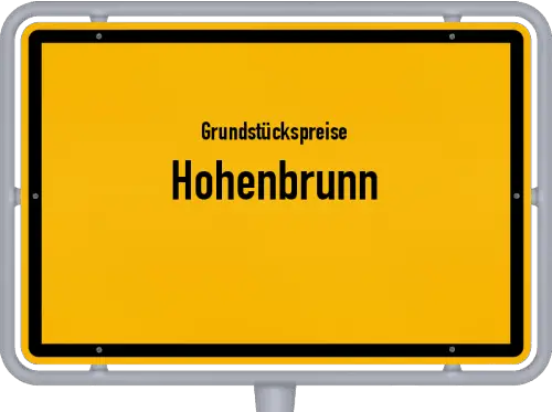 Grundstückspreise Hohenbrunn - Ortsschild von Hohenbrunn