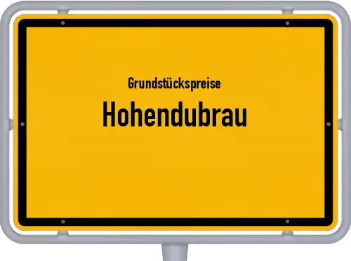Grundstückspreise Hohendubrau - Ortsschild von Hohendubrau
