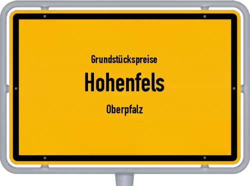 Grundstückspreise Hohenfels (Oberpfalz) - Ortsschild von Hohenfels (Oberpfalz)