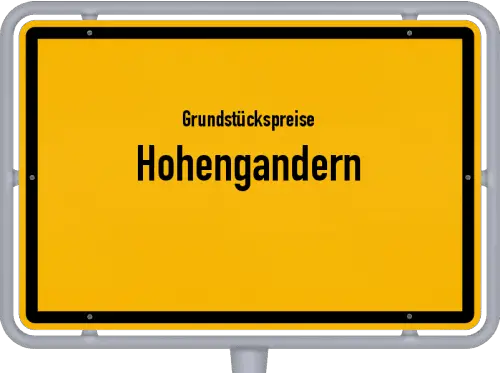 Grundstückspreise Hohengandern - Ortsschild von Hohengandern