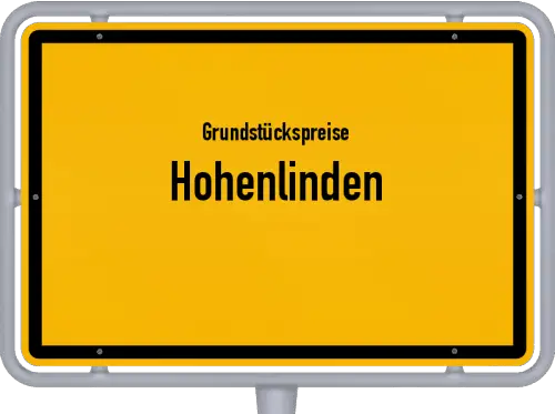 Grundstückspreise Hohenlinden - Ortsschild von Hohenlinden