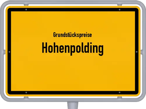 Grundstückspreise Hohenpolding - Ortsschild von Hohenpolding