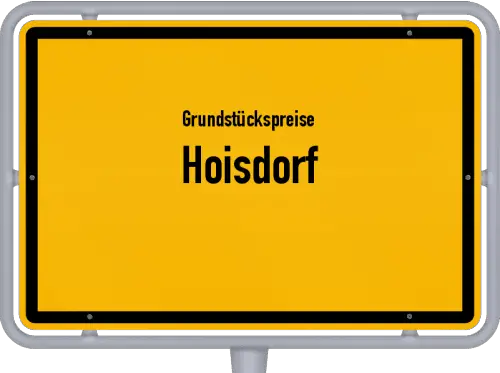 Grundstückspreise Hoisdorf - Ortsschild von Hoisdorf