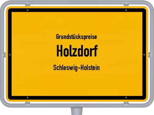 Grundstückspreise Holzdorf (Schleswig-Holstein) - Ortsschild von Holzdorf (Schleswig-Holstein)
