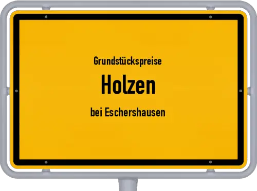 Grundstückspreise Holzen (bei Eschershausen) - Ortsschild von Holzen (bei Eschershausen)