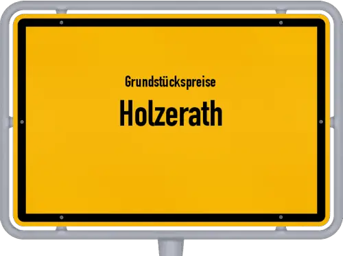 Grundstückspreise Holzerath - Ortsschild von Holzerath