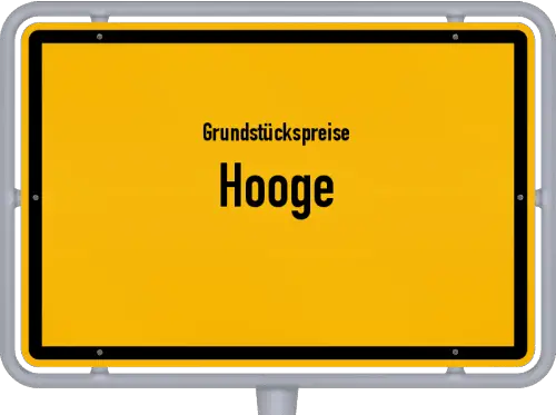 Grundstückspreise Hooge - Ortsschild von Hooge