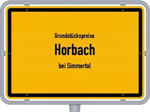 Grundstückspreise Horbach (bei Simmertal) - Ortsschild von Horbach (bei Simmertal)