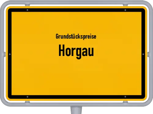 Grundstückspreise Horgau - Ortsschild von Horgau