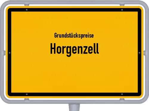 Grundstückspreise Horgenzell - Ortsschild von Horgenzell