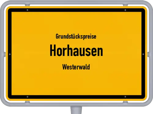 Grundstückspreise Horhausen (Westerwald) - Ortsschild von Horhausen (Westerwald)