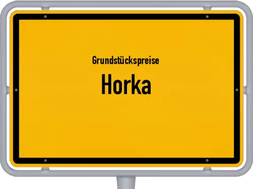 Grundstückspreise Horka - Ortsschild von Horka