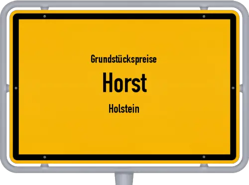 Grundstückspreise Horst (Holstein) - Ortsschild von Horst (Holstein)