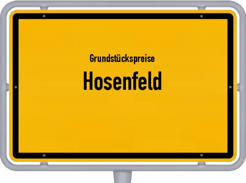 Grundstückspreise Hosenfeld - Ortsschild von Hosenfeld