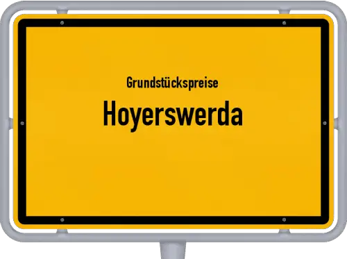 Grundstückspreise Hoyerswerda - Ortsschild von Hoyerswerda