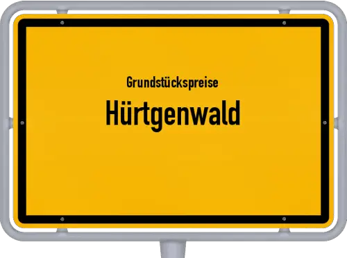 Grundstückspreise Hürtgenwald - Ortsschild von Hürtgenwald