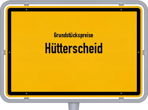 Grundstückspreise Hütterscheid - Ortsschild von Hütterscheid