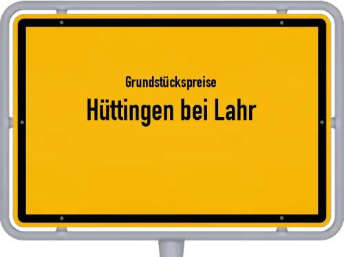 Grundstückspreise Hüttingen bei Lahr - Ortsschild von Hüttingen bei Lahr