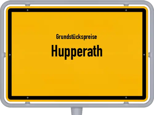 Grundstückspreise Hupperath - Ortsschild von Hupperath