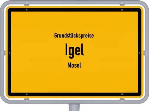 Grundstückspreise Igel (Mosel) - Ortsschild von Igel (Mosel)
