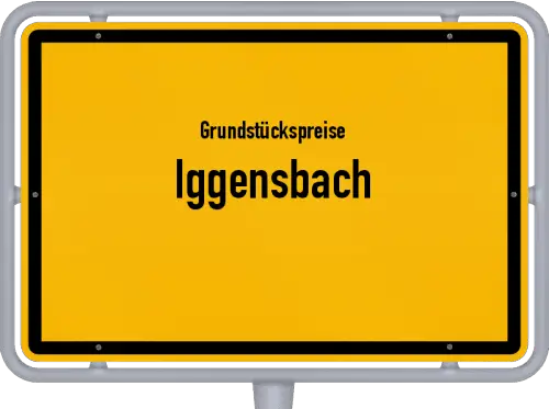 Grundstückspreise Iggensbach - Ortsschild von Iggensbach