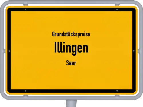 Grundstückspreise Illingen (Saar) - Ortsschild von Illingen (Saar)