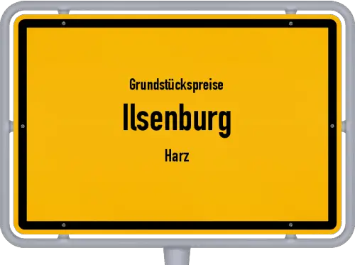 Grundstückspreise Ilsenburg (Harz) - Ortsschild von Ilsenburg (Harz)