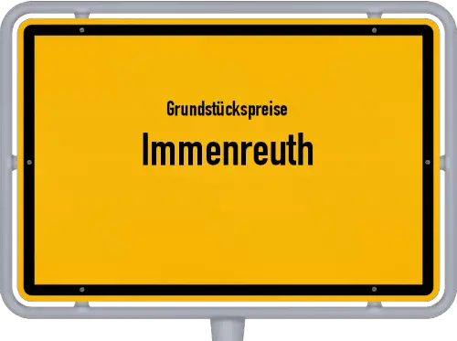 Grundstückspreise Immenreuth - Ortsschild von Immenreuth