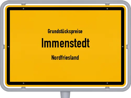 Grundstückspreise Immenstedt (Nordfriesland) - Ortsschild von Immenstedt (Nordfriesland)