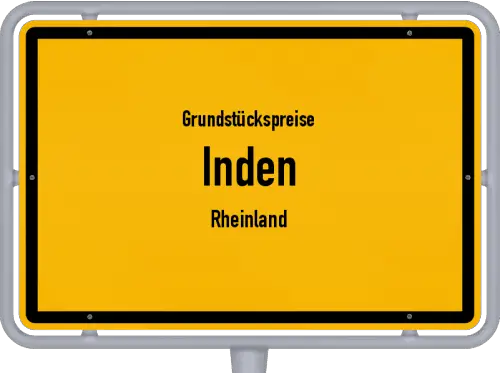 Grundstückspreise Inden (Rheinland) - Ortsschild von Inden (Rheinland)