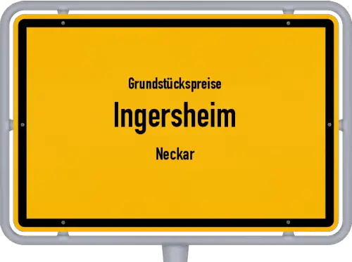 Grundstückspreise Ingersheim (Neckar) - Ortsschild von Ingersheim (Neckar)