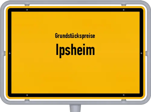 Grundstückspreise Ipsheim - Ortsschild von Ipsheim