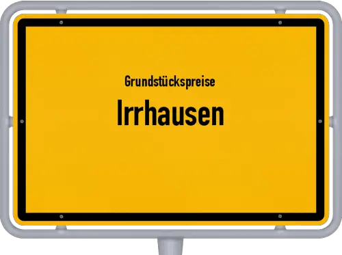 Grundstückspreise Irrhausen - Ortsschild von Irrhausen