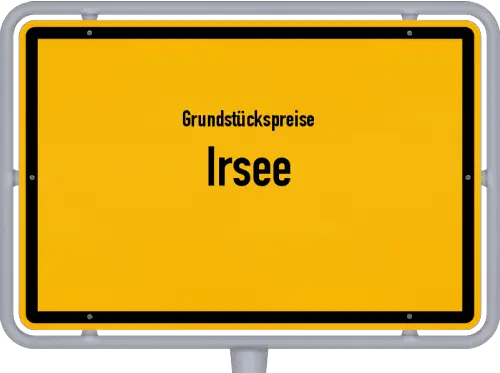 Grundstückspreise Irsee - Ortsschild von Irsee